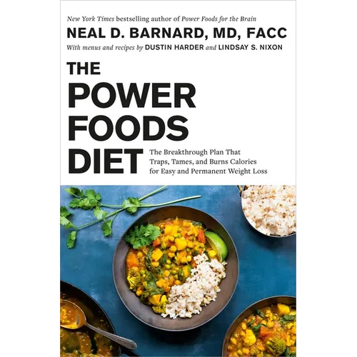 The Power Foods Diet: The Breakthrough Plan That Traps, Tames, and Burns Calories for Easy and Permanent Weight Loss