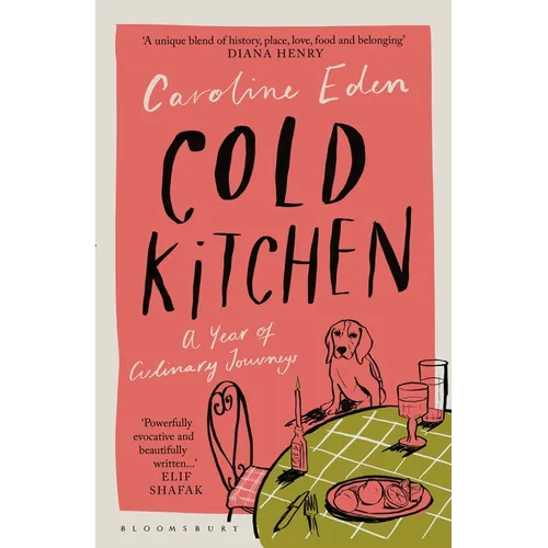 Cold Kitchen: A Year of Culinary Travels