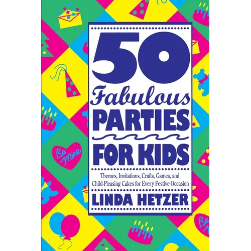 50 Fabulous Parties for Kids