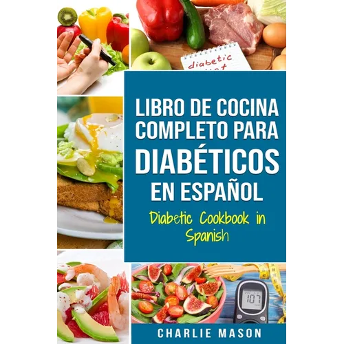LIBRO DE COCINA COMPLETO PARA DIABÉTICOS En Español / Diabetic Cookbook in Spanish