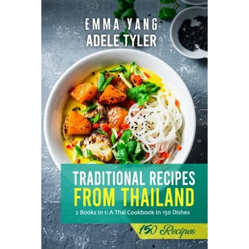 Traditional Recipes From Thailand: A Thai Cookbook