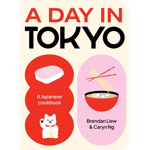 A Day in Tokyo: A Japanese Cookbook