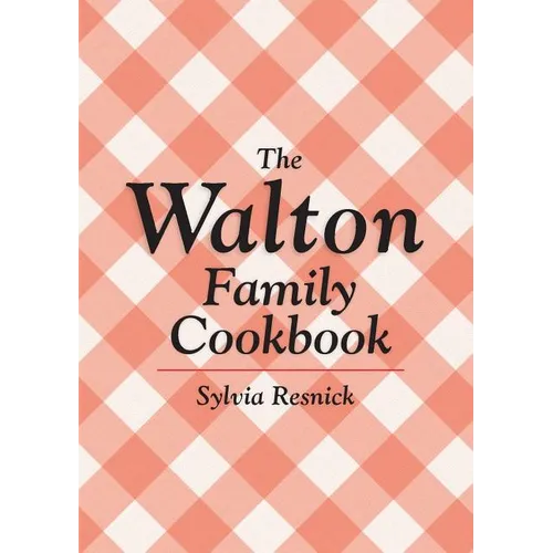 The Walton Family Cookbook
