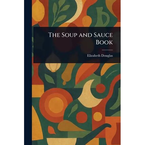 The Soup and Sauce Book