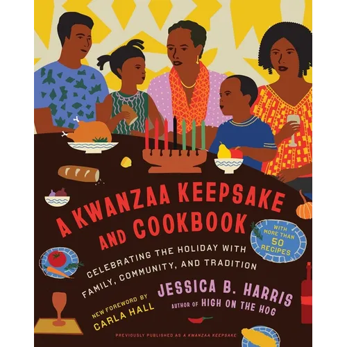 A Kwanzaa Keepsake and Cookbook: Celebrating the Holiday with Family, Community, and Tradition