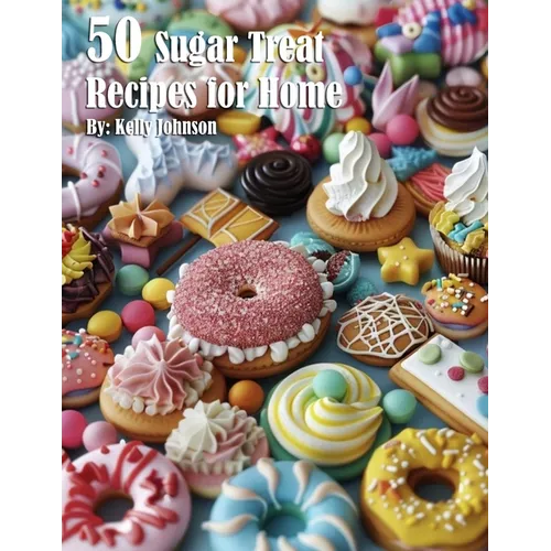 50 Sugar Treat Recipes for Home