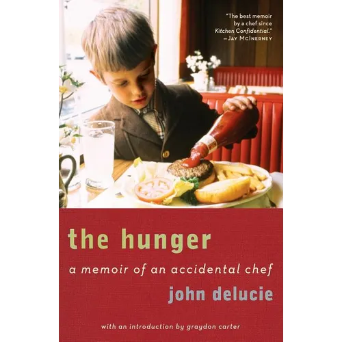 The Hunger: A Memoir of an Accidental Chef