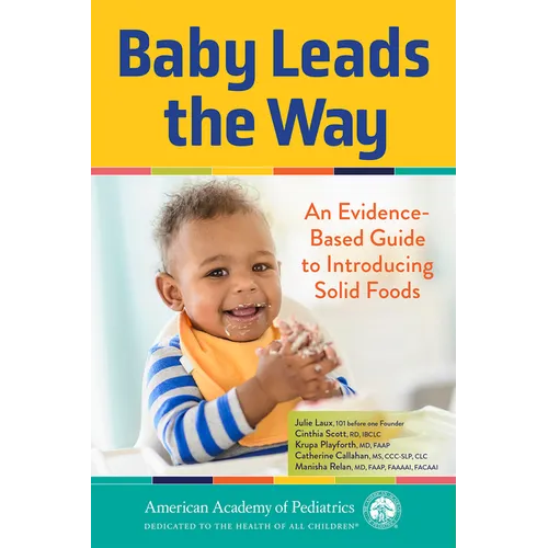 Baby Leads the Way: An Evidence-Based Guide to Introducing Solid Foods