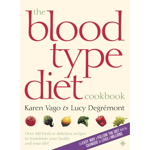 The Blood Type Diet Cookbook