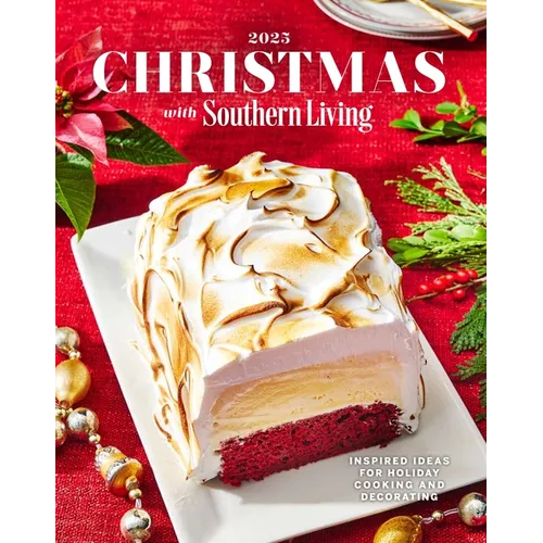 Christmas with Southern Living 2025: Inspired Ideas for Holiday Cooking and Decorating