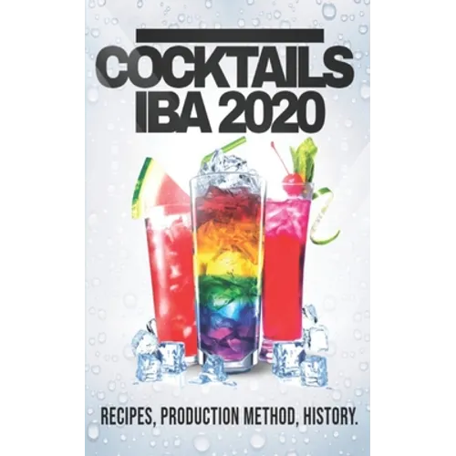 Cocktails Iba 2020: Recipes, Production Method and History
