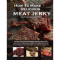 How To Make Delicious Meat Jerky