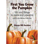 First You Grow the Pumpkin