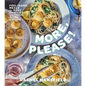 More, Please!: Feel-Good Meals for Busy Families and Their Picky Eaters (a Cookbook)