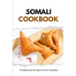 Somali Cookbook: Traditional Recipes from Somalia