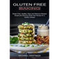 Gluten Free Baking: Gluten Free, Healthy, Easy and Delicious Recipes (Simple and Delicious Gluten-free Recipes for a Healthy Lifestyle)