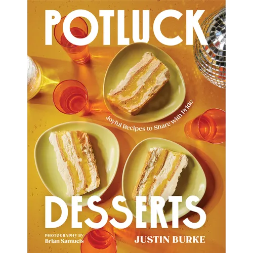 Potluck Desserts: Joyful Recipes to Share with Pride