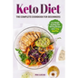 Keto Diet The Complete Cookbook for Beginners: Lose Weight Healthily with 100 Easy Recipes and a 7-Day Meal Plan