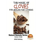 The Magic of Cloves For Healing and Cooking