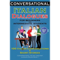 Conversational Italian Dialogues For Beginners and Intermediate Students: 100 Italian Conversations and Short Stories Conversational Italian Language