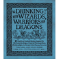 Drinking with Wizards, Warriors and Dragons: 85 Unofficial Drink Recipes Inspired by the Lord of the Rings, a Court of Thorns and Roses, the Stormligh