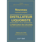 Nouveau Manuel Complet Du Distillateur Liquoriste: Contenant l'Art de Fabriquer Les Sirops, Les Esprits Parfumés, Les Huiles Essentielles