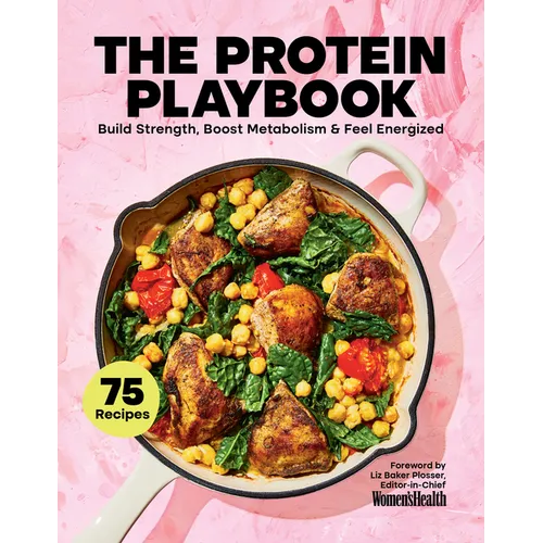 The Protein Playbook: Build Strength, Boost Metabolism, and Feel Energized