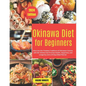 Okinawa Diet for Beginners: Dive into the Timeless Traditions of Okinawan Cuisine with 50+ Dishes that Promise Health, Happiness, and Longevity an