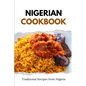 Nigerian Cookbook: Traditional Recipes from Nigeria