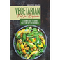 Vegetarian Food For Beginners: A Beginner's guide to Cooking Healthy and Tasty Vegetarian Meals.