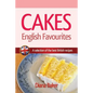 Cakes - English Favourites: A Selection of the Best British Recipes