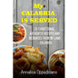 My Calabria is served: 20 Traditional, Authentic Recipes and Memories from my place - Calabria