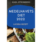 Medelhavets Diet 2022: Läckra Recept