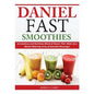 Daniel Fast Smoothies: Scrumptious and Nutritious Blend of Flavors That Make Up a Mouth Watering Array of Smoothie Beverages