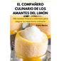El Compañero Culinario de Los Amantes del Limón