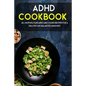 ADHD Cookbook: 40+ Muffins, Pancakes and Cookie recipes for a healthy and balanced ADHD diet