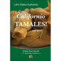 Let's Make Authentic Californio Tamales!