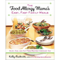 The Food Allergy Mama's Easy, Fast Family Meals: Dairy, Egg, and Nut Free Recipes for Every Day: A Cookbook