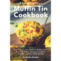 The Original Muffin Tin Cookbook