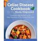 Celiac Disease Cookbook for the Newly Diagnosed: Guidance and Recipes for an Easy Transition to the Gluten-Free Diet