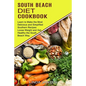 South Beach Diet Cookbook: Learn to Make the Most Delicious and Simplified Southern Recipes (Loose Weight and Get Healthy the South Beach Way)