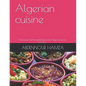 Algerian cuisine: traditionally dish from Algeria and mediterranean cuisine
