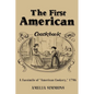 The First American Cookbook: A Facsimile of "American Cookery"