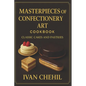 Masterpieces of Confectionery Art: Classic Cakes and Pastries