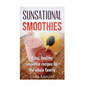 Sunsational Smoothies: Easy, healthy smoothie recipes for the whole family