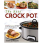 The Keto Crockpot: Simple Delicious Ketogenic Crock Pot Recipes To Help You Lose Weight Fast
