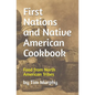 First Nations and Native American Cookbook: Food from North American Tribes