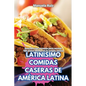 Latinísimo Comidas Caseras de América Latina