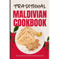 Traditional Maldivian Cookbook: 50 Authentic Recipes from Maldives