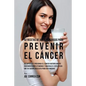 42 Recetas de Jugos Poderosos Para Prevenir el Cáncer: Recupérese y Prevenga el Cáncer Naturalmente Incrementando Vitaminas y Minerales Específicos Qu
